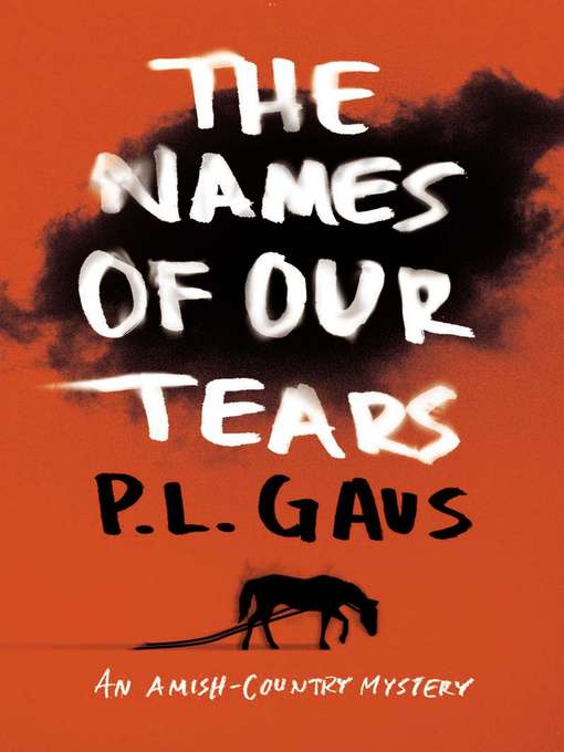 Title details for The Names of Our Tears by P. L. Gaus - Available